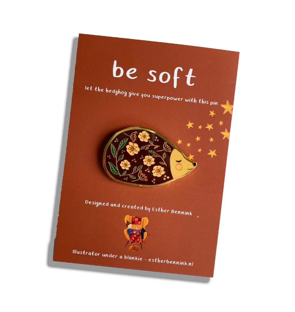 Pin Egel - Be Soft - Esther Bennink