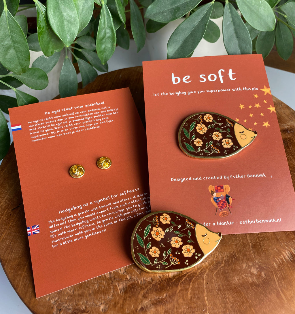 Pin Egel - Be Soft - Esther Bennink